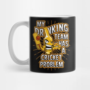 My Drinking Team Has A Cricket Problem Mug